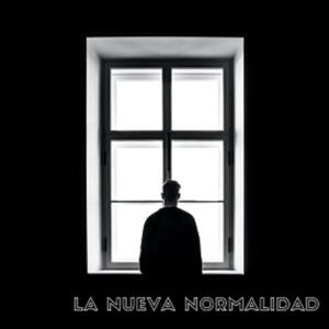 La Nueva Normalidad by La Nueva Normalidad