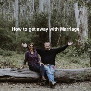 How to get away with marriage