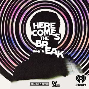 Here Comes the Break by iHeartPodcasts and Double Elvis