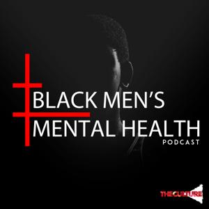 Black Men's Mental Health Podcast by The Culture Radio and The Culture Play