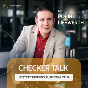 Checker Talk mit Robin Liebwerth - Podcast über Mystery Shopping, Business & mehr