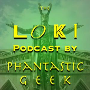 The LOKI Podcast by Phantastic Geek by Matt Lafferty & Pieter Ketelaar