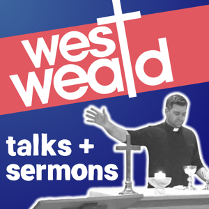 West Weald Parish - Talks + Sermons