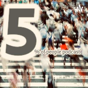 5% Of People Podcast