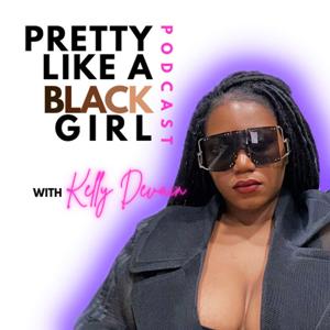 Pretty Like A Black Girl Podcast