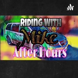 Riding With Mike After Hours