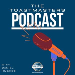 The Toastmasters Podcast with Daniel Hughes