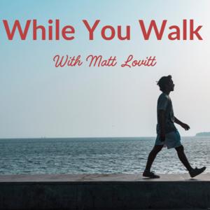 While You Walk