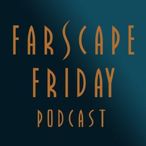 Farscape Friday Podcast by Kay and Taz