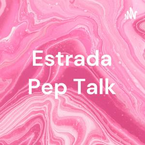 Estrada Pep Talk