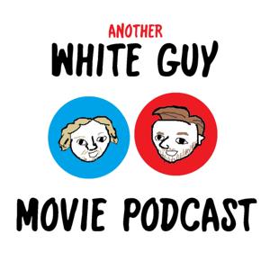 Another White Guy Movie Podcast