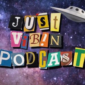 Just Vibin Podcast