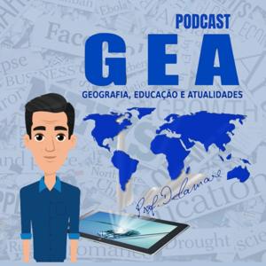 GEA Podcast - Geografia, Educação e Atualidades