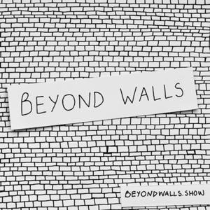 Beyond Walls