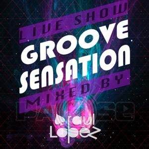 RAUL LOPEZ - GROOVE SENSATION LIVE