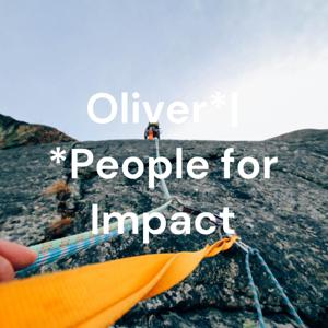 Oliver* | *People for Impact