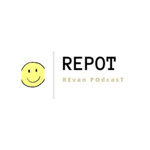 REPOT (REvan POdcasT)