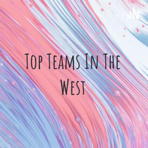 Top Teams In The West