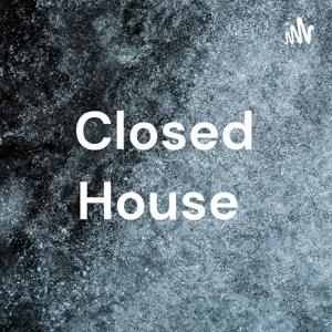 Closed House