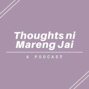 Thoughts ni Mareng Jai