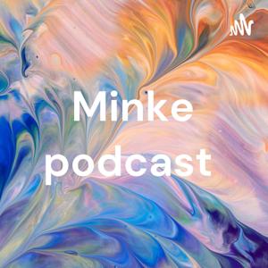 Minke podcast