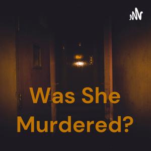 Was She Murdered?