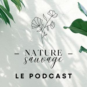 Nature sauvage I La naturopathie de la vraie vie