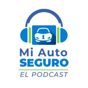 Mi Auto Seguro El Podcast