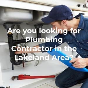 Are you looking for Plumbing Contractor in the Lakeland Area?