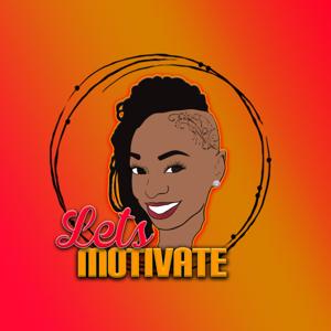LET'S MOTIVATE!