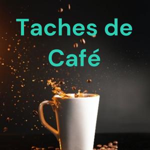 Taches de Café