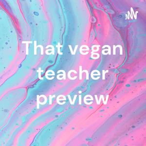 That vegan teacher preview