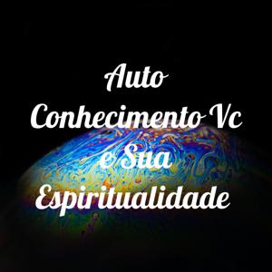 Auto Conhecimento Vc e Sua Espiritualidade