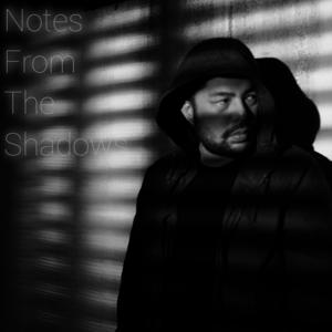 Notes From The Shadows