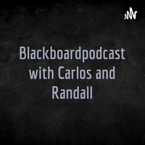 Blackboard
Podcast 
with Carlos and Randall