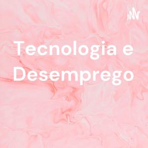 Tecnologia e Desemprego