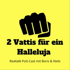 2 Vattis für ein Halleluja - Realtalk Pott-Cast mit Boris und Niels