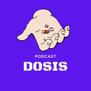 DOSIS - PODCAST