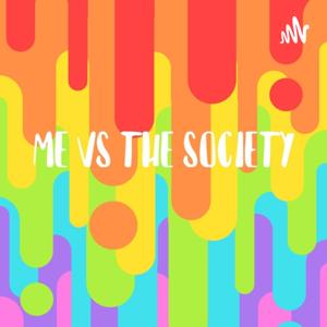 Me VS The Society