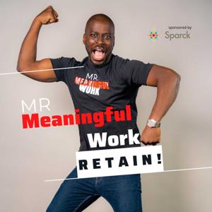 Mr. Meaningful Work : RETAIN