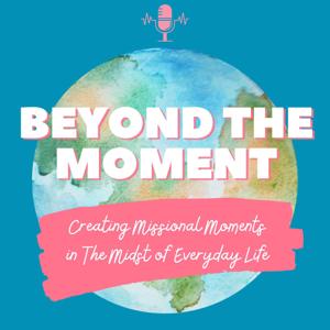 Beyond the Moment