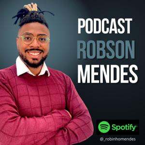 Robson Mendes Podcast