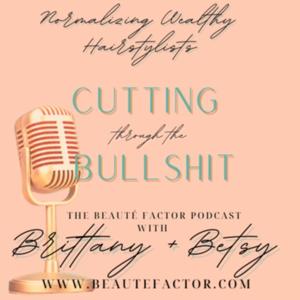 Cutting Through The Bullshit With Brittany + Betsy