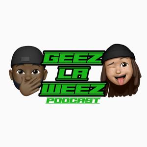 GeezLaWeez Podcast