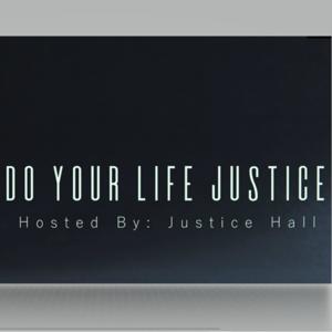Do Your Life Justice