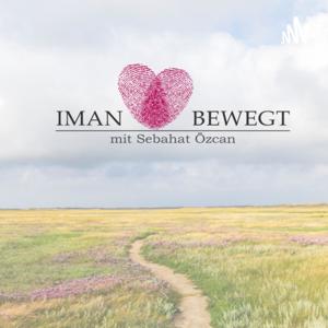 Iman bewegt - der Podcast von Allem und vom Einen