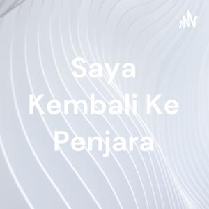 Saya Kembali Ke Penjara