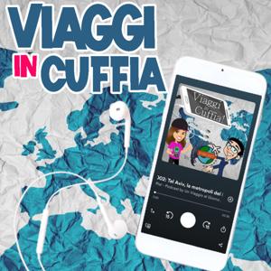 Viaggi in Cuffia! - Podcast by Un Viaggio al Giorno .it