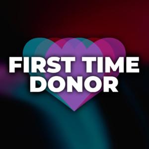 First Time Donor