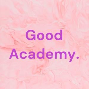 Good Academy.